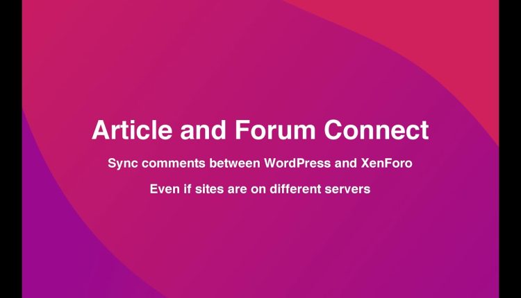 Article and Forum Connect: XenForo and WordPress